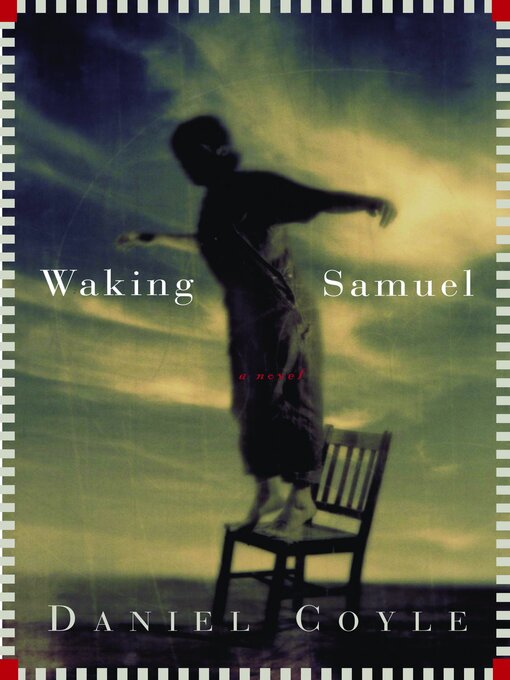 Title details for Waking Samuel by Daniel Coyle - Wait list